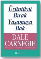 üzüntüyü bırak yaşamaya bak dale carnegie