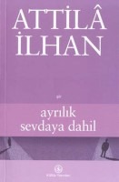 ayrılık sevdaya dahil atilla ilhan